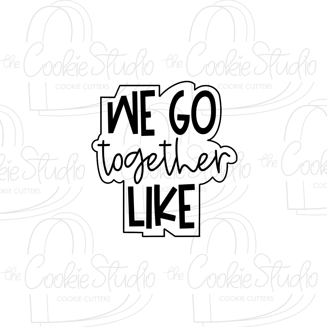 Cortador de Galleta Placa We Go Together Like