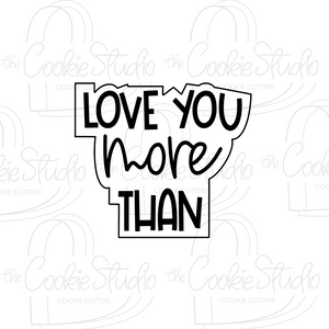 Cortador de Galleta Placa Love You More Than